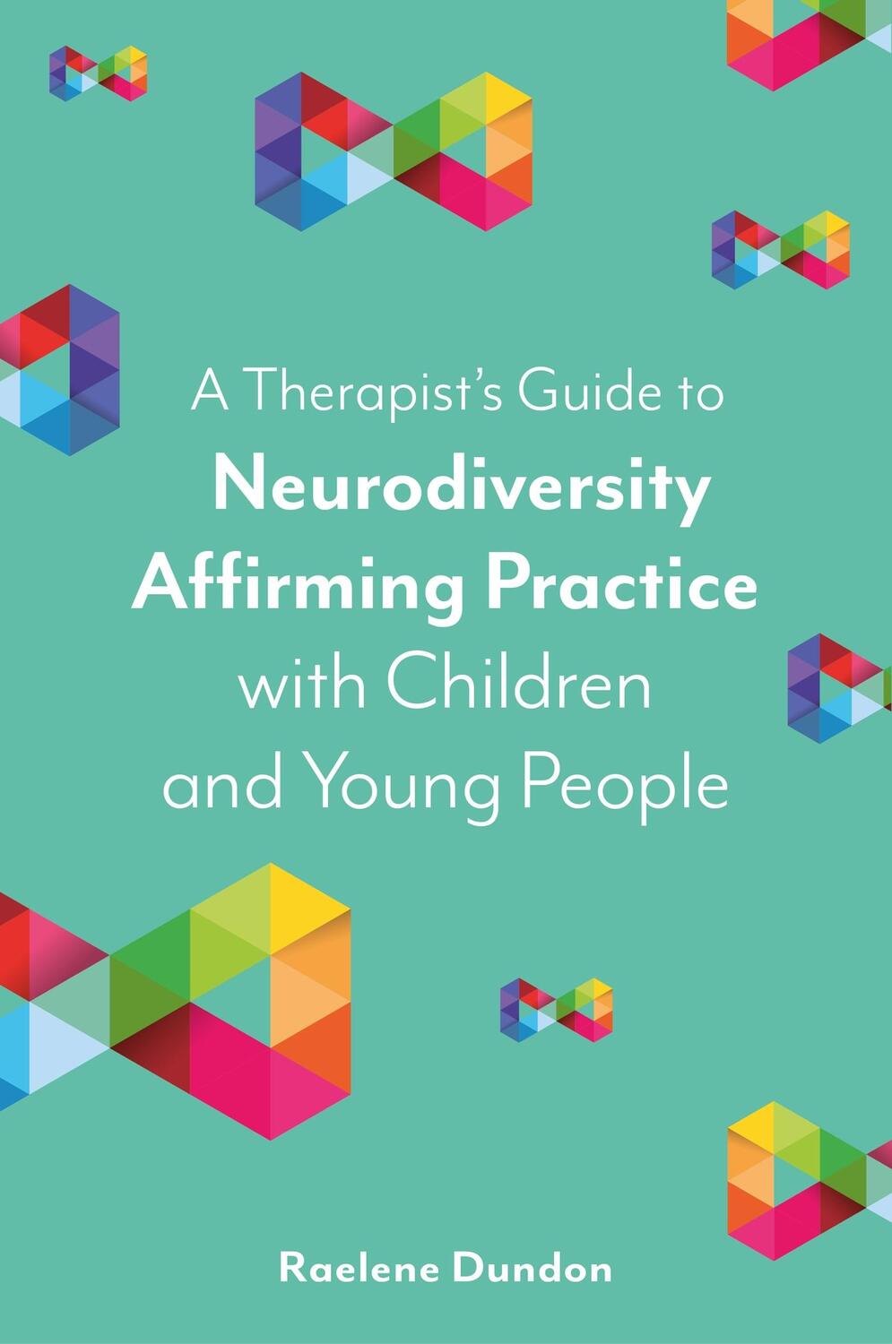 Cover: 9781839975851 | A Therapist's Guide to Neurodiversity Affirming Practice with...