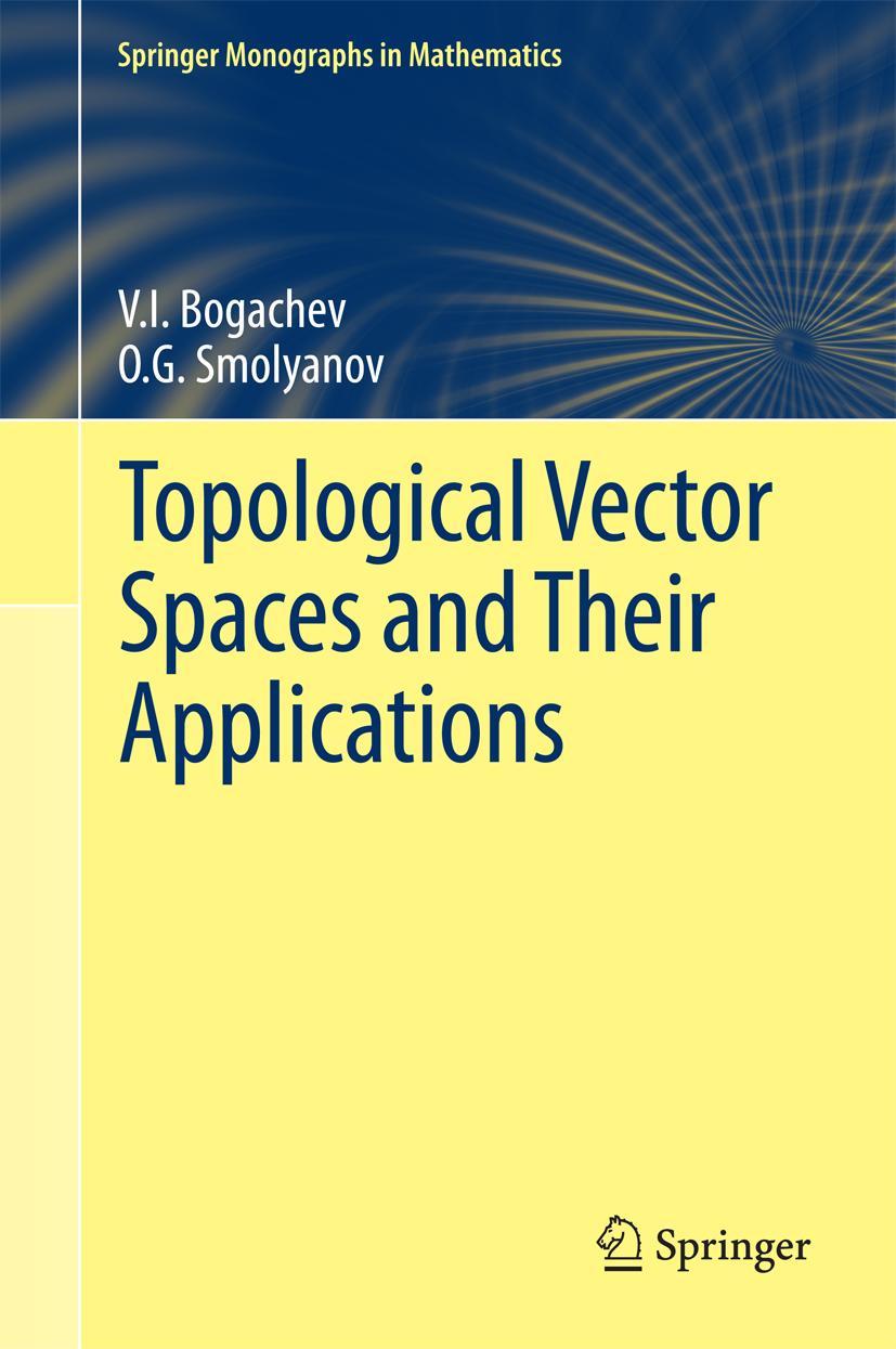 Cover: 9783319571164 | Topological Vector Spaces and Their Applications | Smolyanov (u. a.)