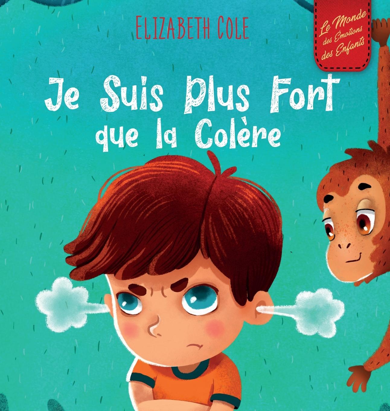 Cover: 9781737160243 | Je Suis Plus Fort que la Colère | Elizabeth Cole | Buch | Französisch