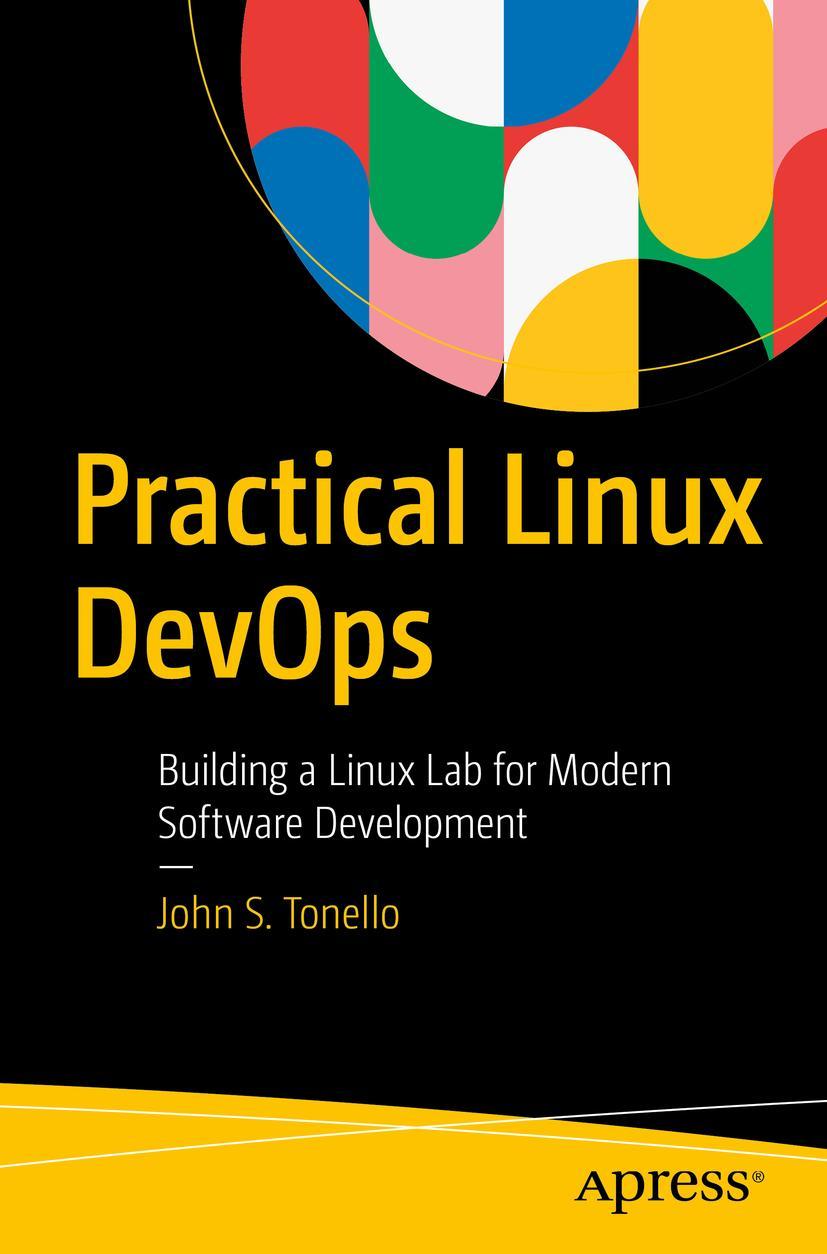 Cover: 9781484283172 | Practical Linux DevOps | John S. Tonello | Taschenbuch | xx | Englisch