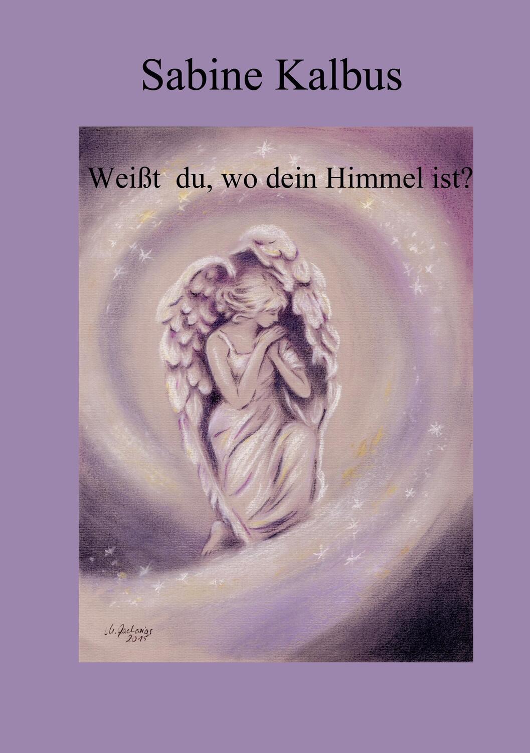 Cover: 9783749461912 | Weißt du, wo dein Himmel ist | Sabine Kalbus | Taschenbuch