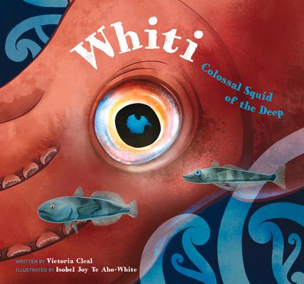 Cover: 9780995133808 | Whiti: Colossal Squid of the Deep | Victoria Cleal | Buch | Gebunden