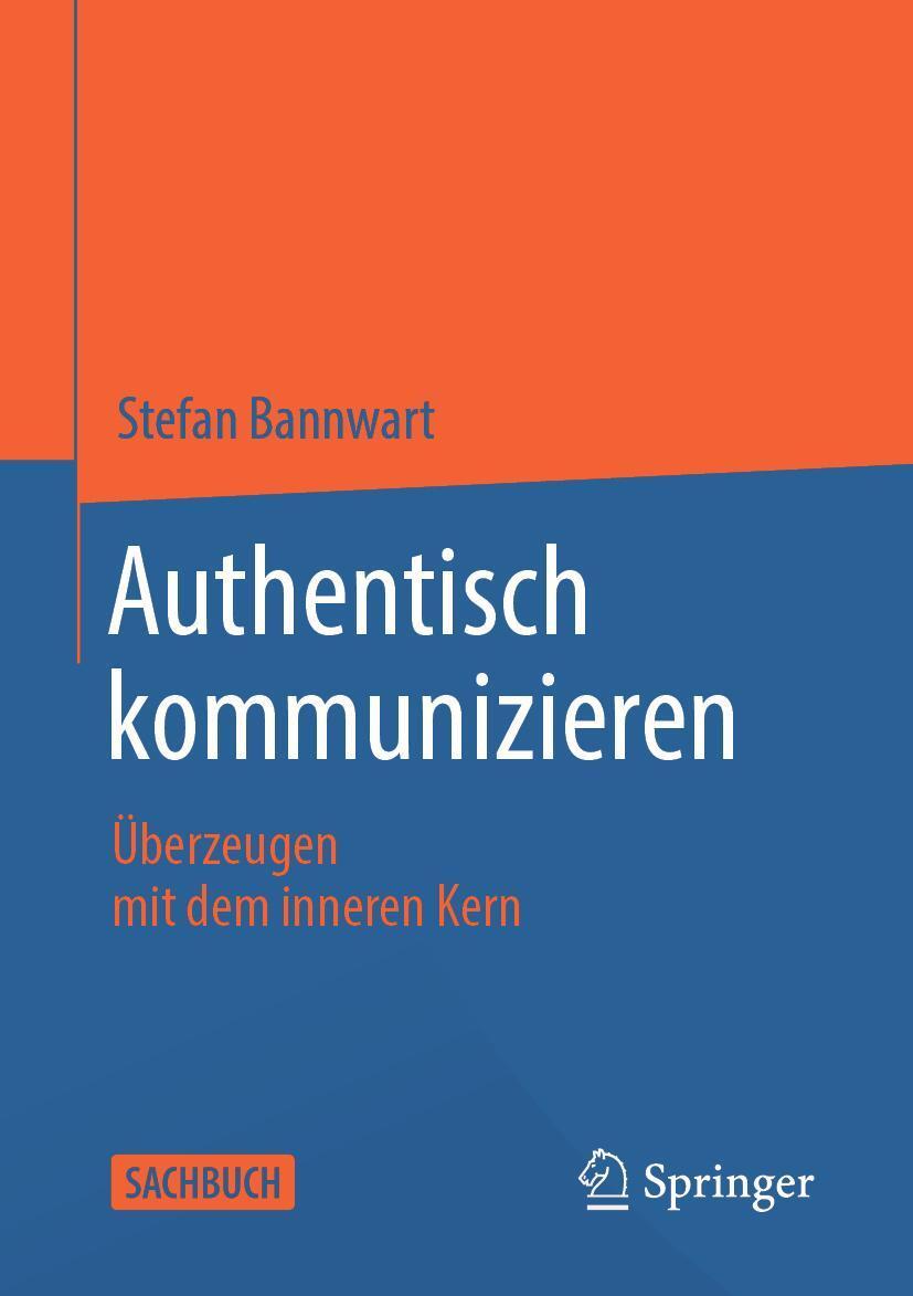 Cover: 9783662639498 | Authentisch kommunizieren | Überzeugen mit dem inneren Kern | Bannwart