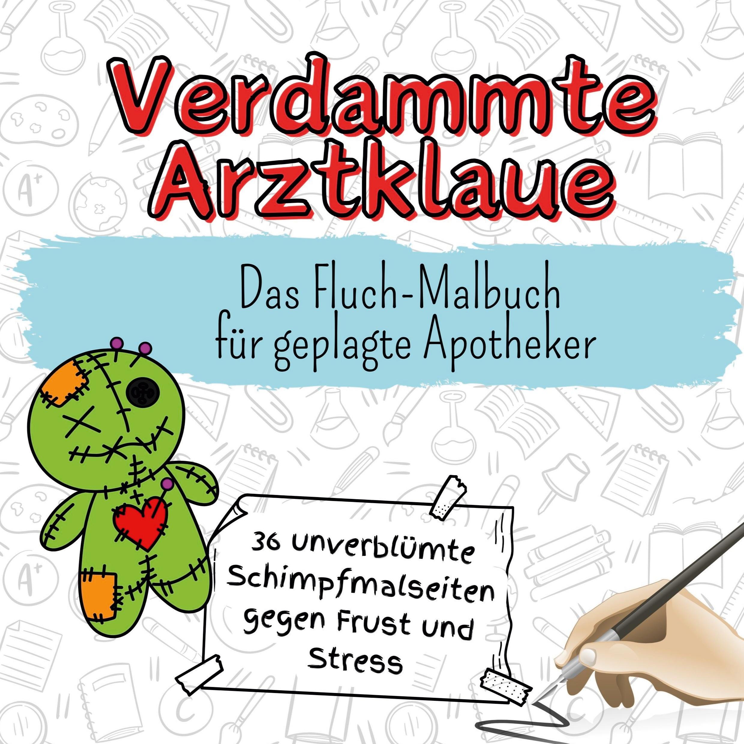 Cover: 9783759107299 | Verdammte Arztklaue | Das Fluch-Malbuch für geplagte Apotheker | Buch