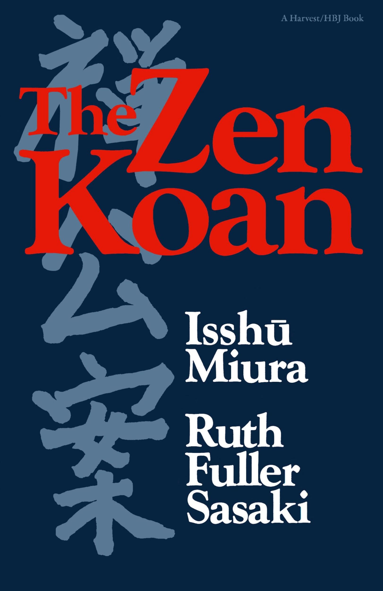 Cover: 9780156999816 | The Zen Koan | Its History and Use in Rinzai Zen | Isshu Miura (u. a.)