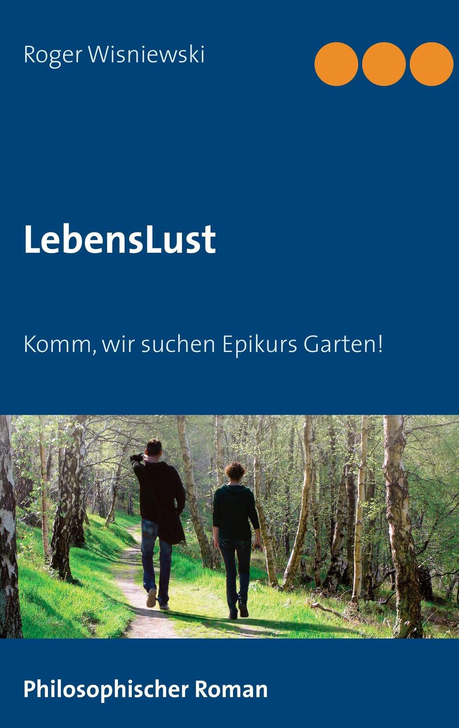 Cover: 9783746097190 | LebensLust | Komm, wir suchen Epikurs Garten! | Roger Wisniewski