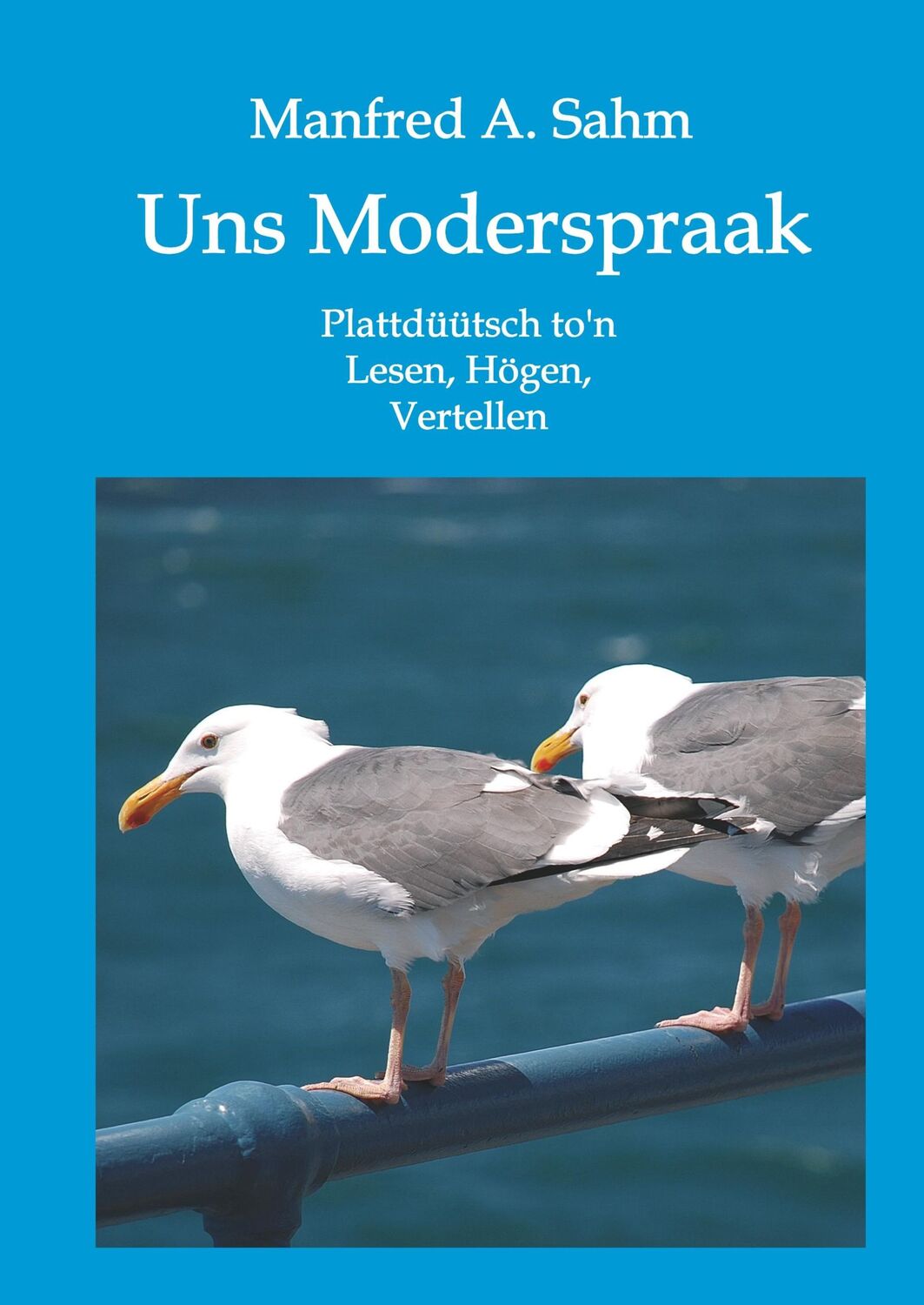 Cover: 9783347046740 | Uns Moderspraak | Plattdüütsch to'n Lesen, Högen, Vertellen | Sahm