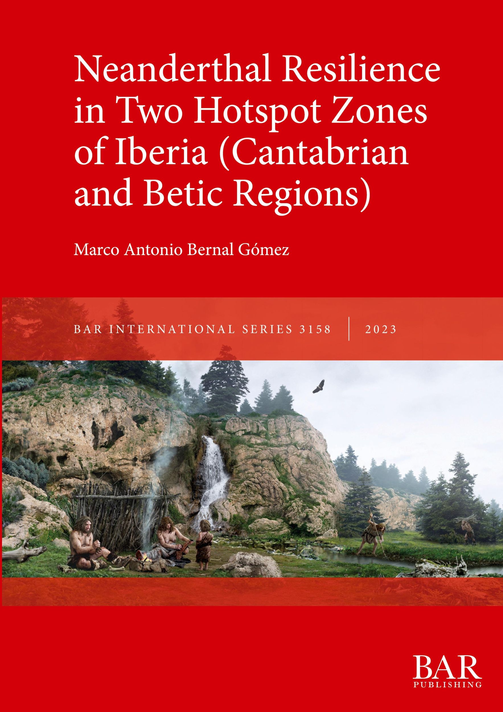 Cover: 9781407360294 | Neanderthal Resilience in Two Hotspot Zones of Iberia (Cantabrian...