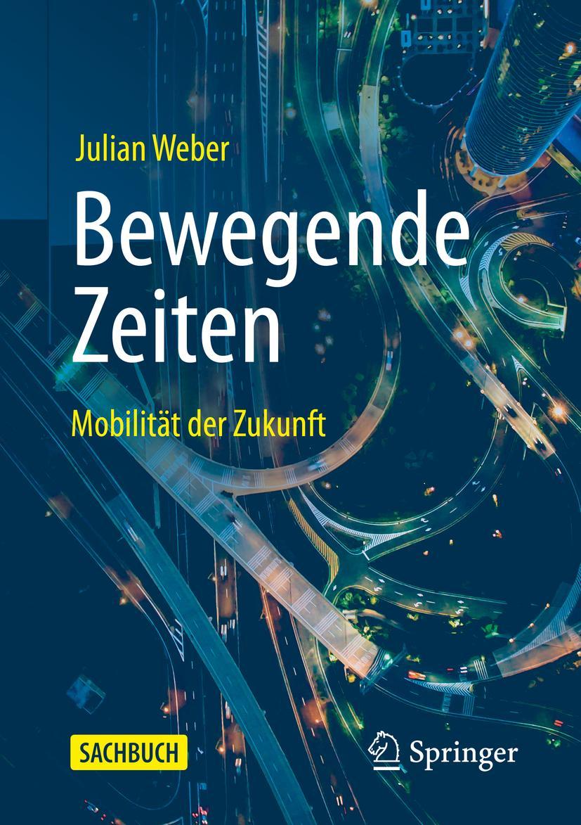 Cover: 9783658303105 | Bewegende Zeiten | Mobilität der Zukunft | Julian Weber | Taschenbuch