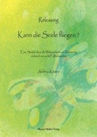 Cover: 9783931560096 | Releasing - Kann die Seele fliegen? | Andrea Köster | Taschenbuch