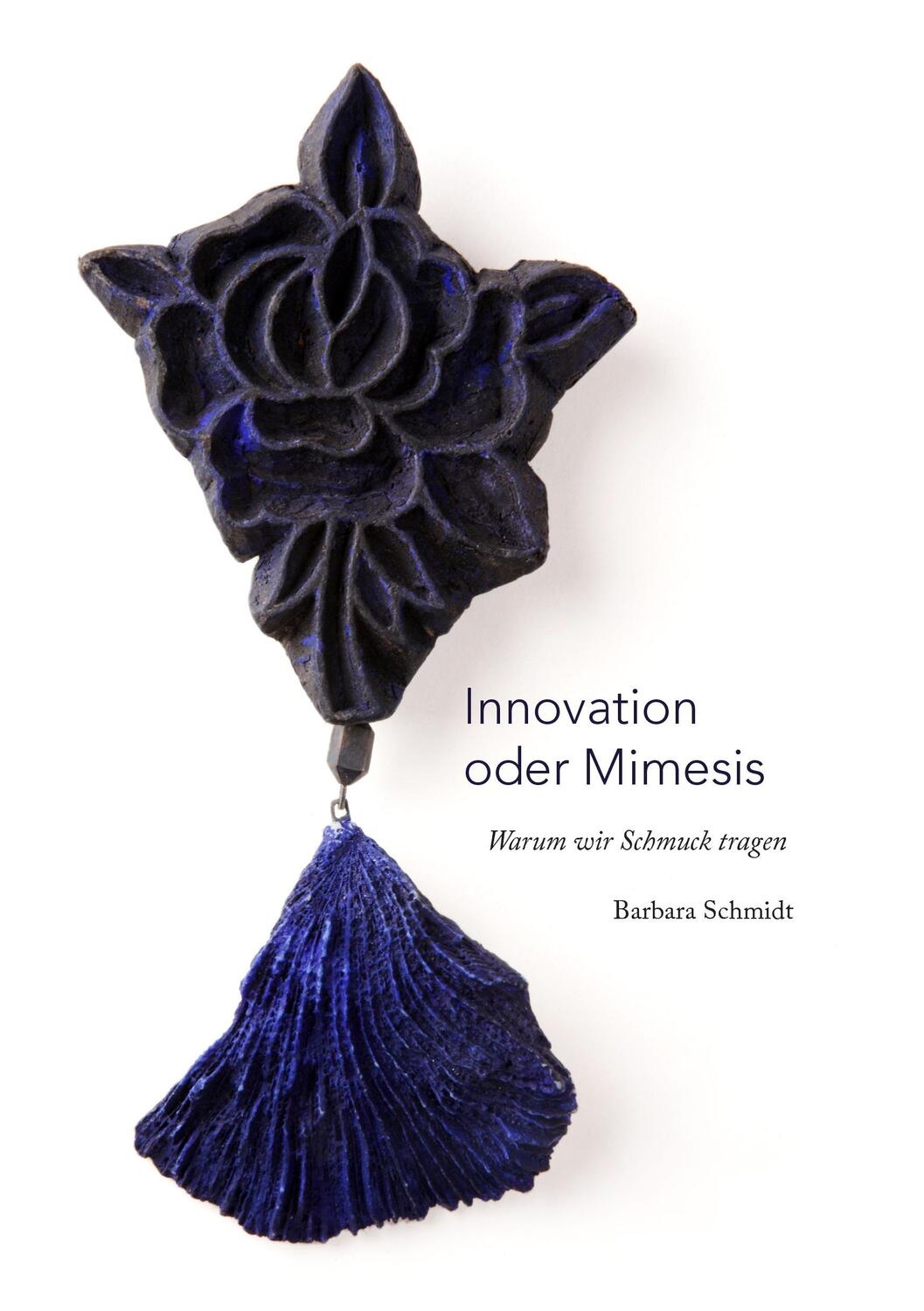 Cover: 9783739235523 | Innovation oder Mimesis | Warum wir Schmuck tragen | Barbara Schmidt