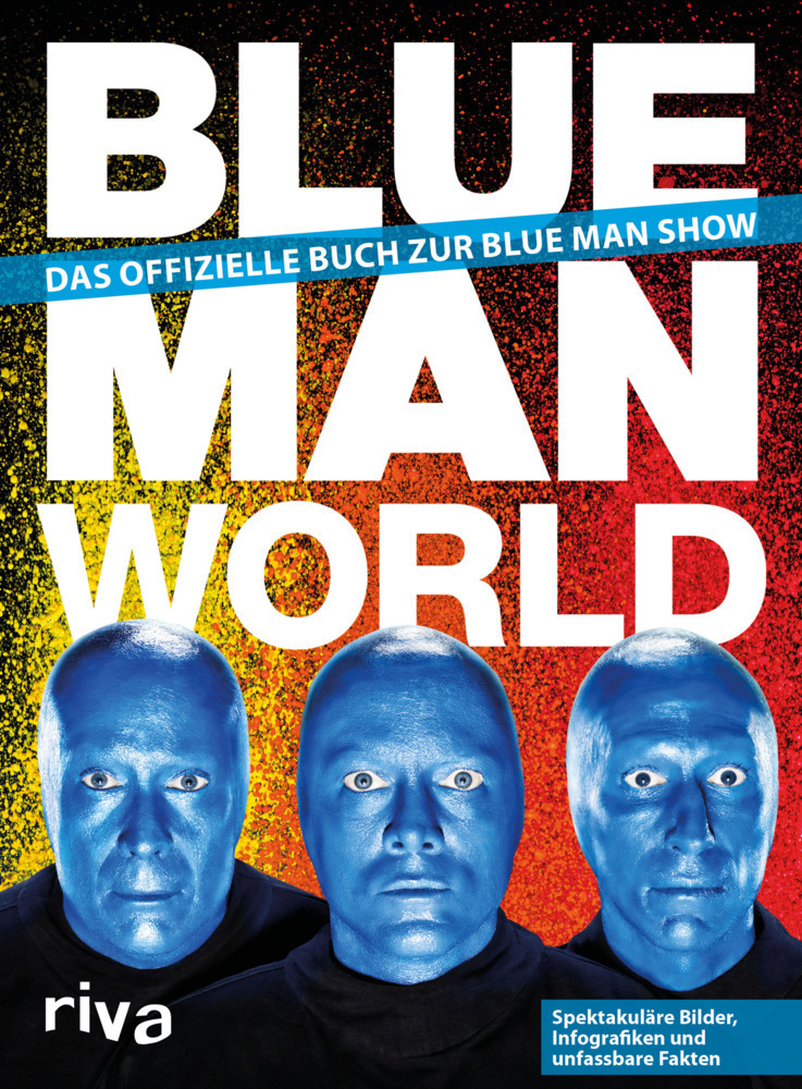 Cover: 9783742301154 | Blue Man World | Blue Man Group | Buch | 2016 | riva Verlag