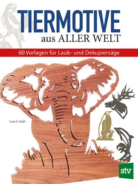 Cover: 9783702016159 | Tiermotive aus aller Welt | 60 Vorlagen für Laub- und Dekupiersäge