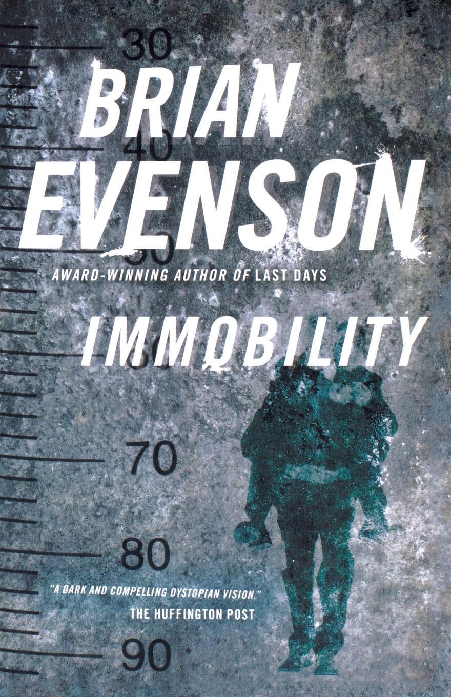 Cover: 9780765330970 | Immobility | Brian Evenson | Taschenbuch | Paperback | Englisch | 2013