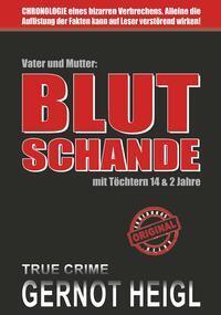 Cover: 9783991522492 | Blutschande | Vater und Mutter mit Töchtern 14 &amp; 2 Jahre | Heigl