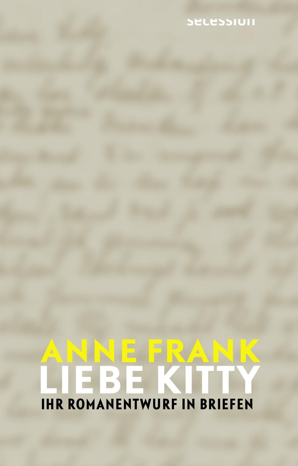 Cover: 9783906910628 | Liebe Kitty | Ihr Romanentwurf in Briefen | Anne Frank | Buch | 208 S.