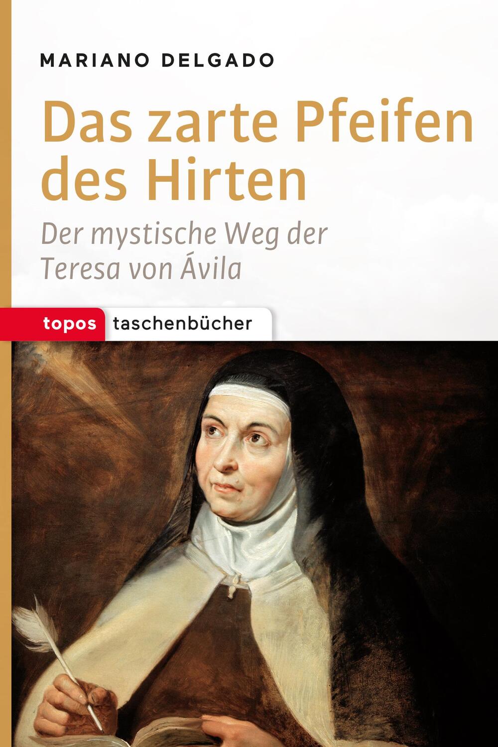 Cover: 9783836710749 | Das zarte Pfeifen des Hirten | Der mystische Weg der Teresa von Avila