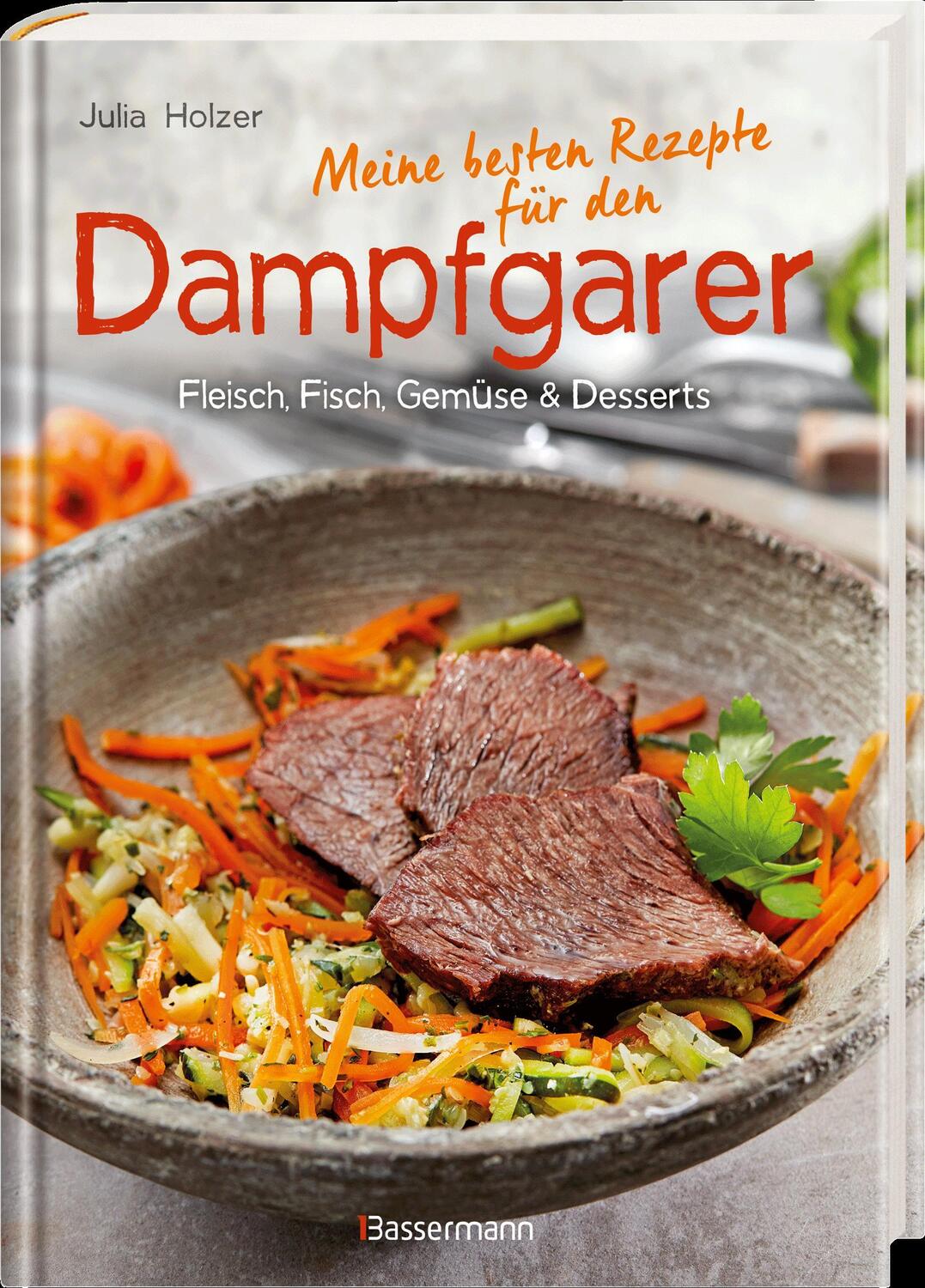 Bild: 9783809441335 | Meine besten Rezepte für den Dampfgarer | Julia Holzer | Buch | 112 S.