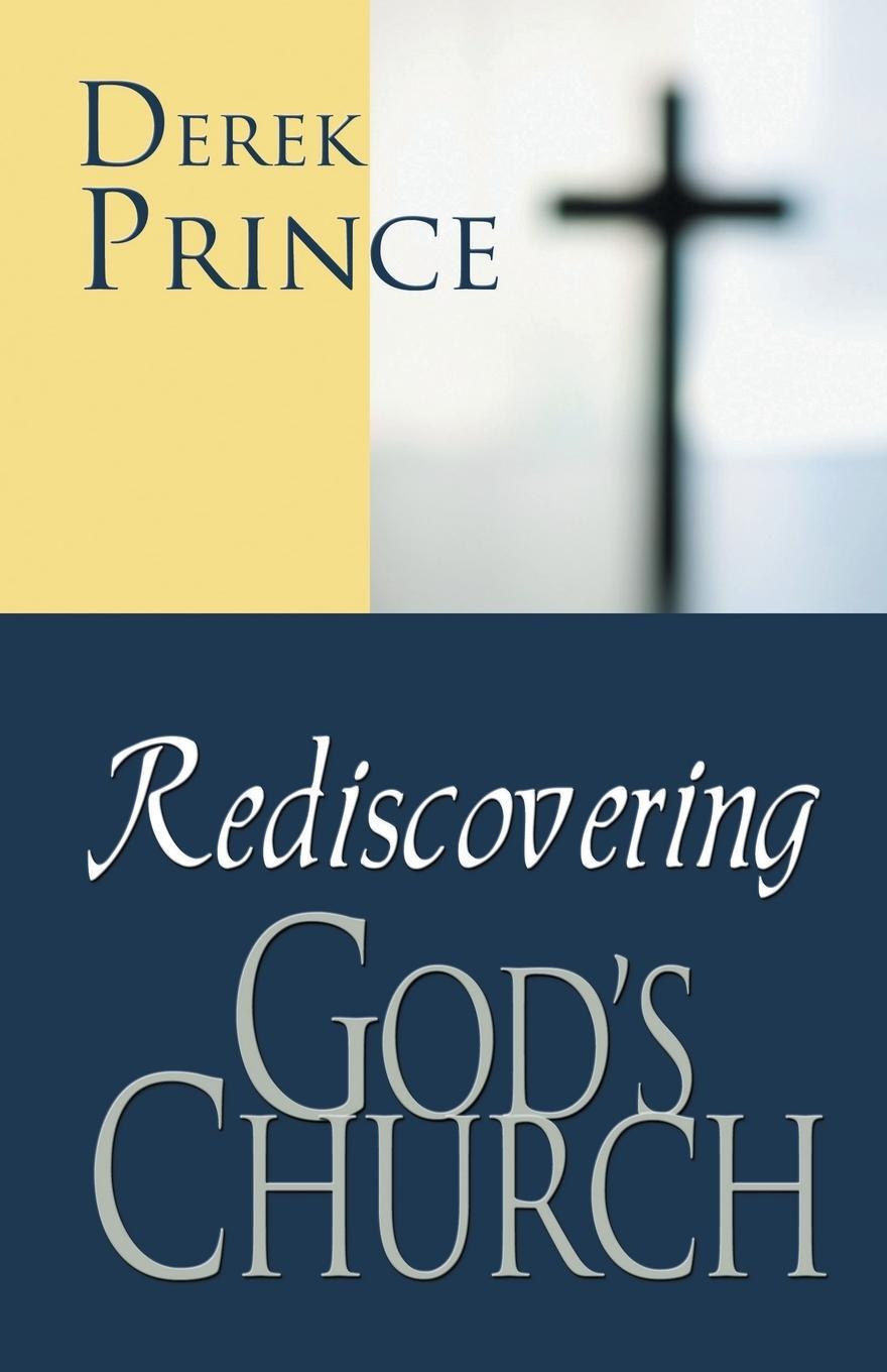 Cover: 9781782631514 | Rediscovering God's Church | Derek Prince | Taschenbuch | Paperback