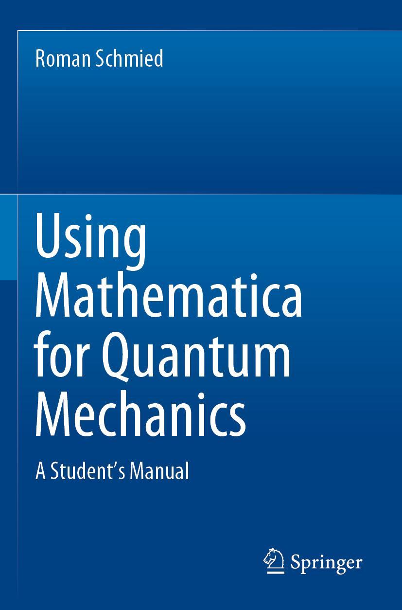 Cover: 9789811375903 | Using Mathematica for Quantum Mechanics | A Student's Manual | Schmied