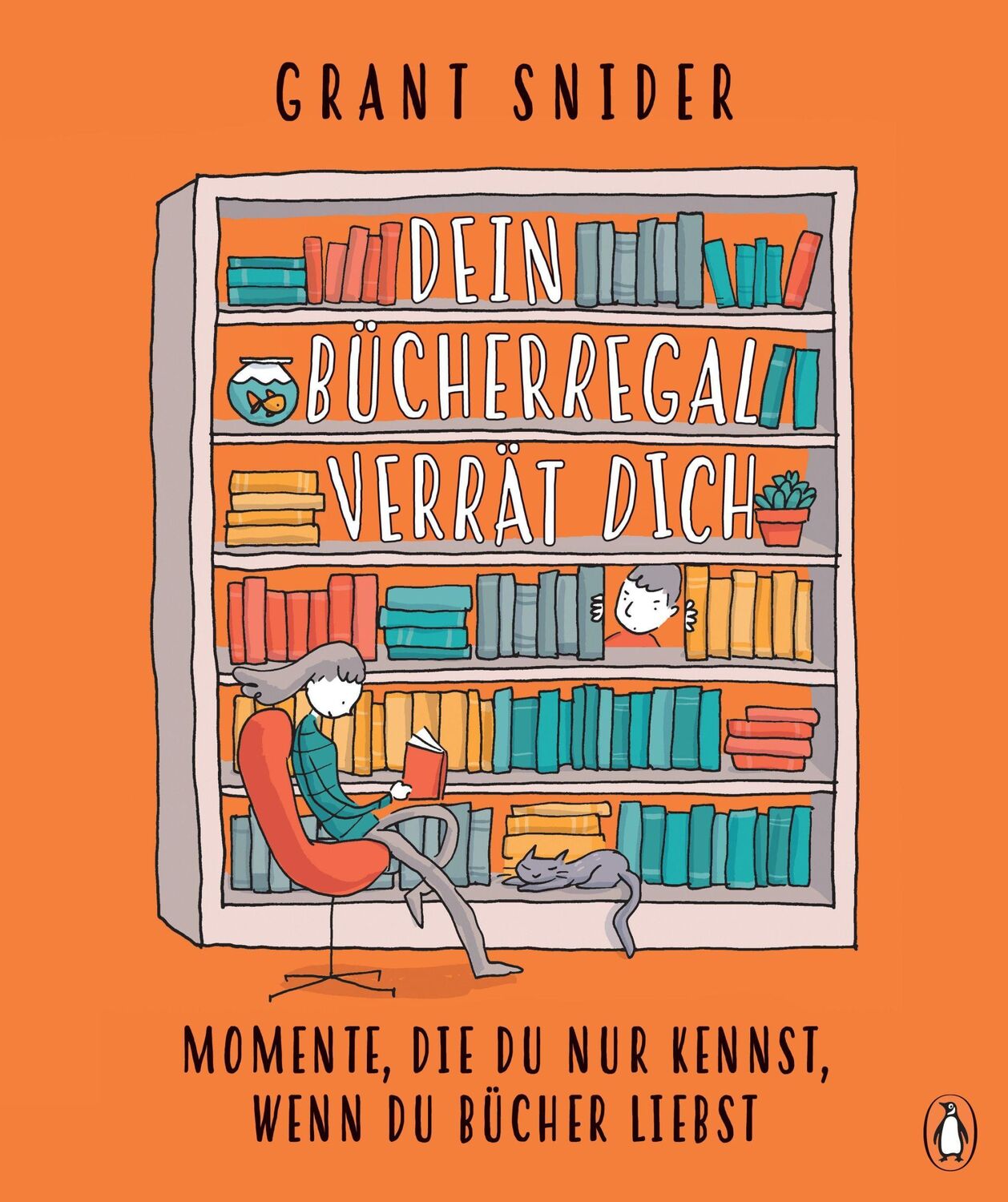 Cover: 9783328601937 | Dein Bücherregal verrät dich | Grant Snider | Buch | 128 S. | Deutsch