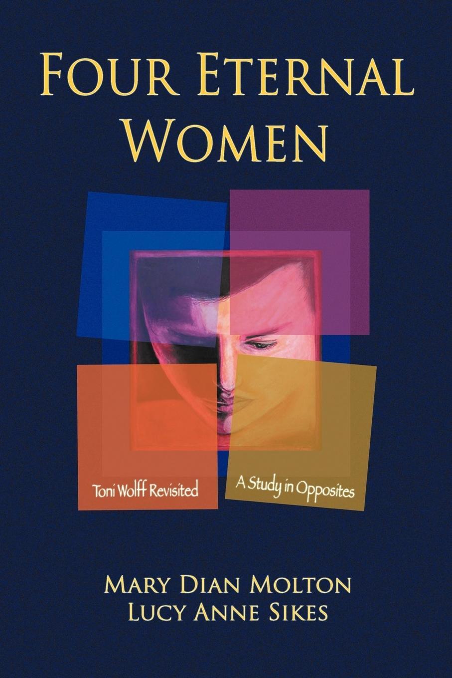 Cover: 9781926715315 | Four Eternal Women | Toni Wolff Revisited - A Study in Opposites