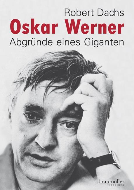 Cover: 9783991000235 | Oskar Werner | Abgründe eines Giganten | Robert Dachs | Buch | 208 S.