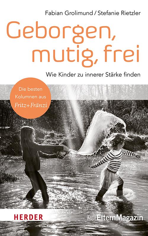 Cover: 9783451600937 | Geborgen, mutig, frei - Wie Kinder zu innerer Stärke finden | Buch