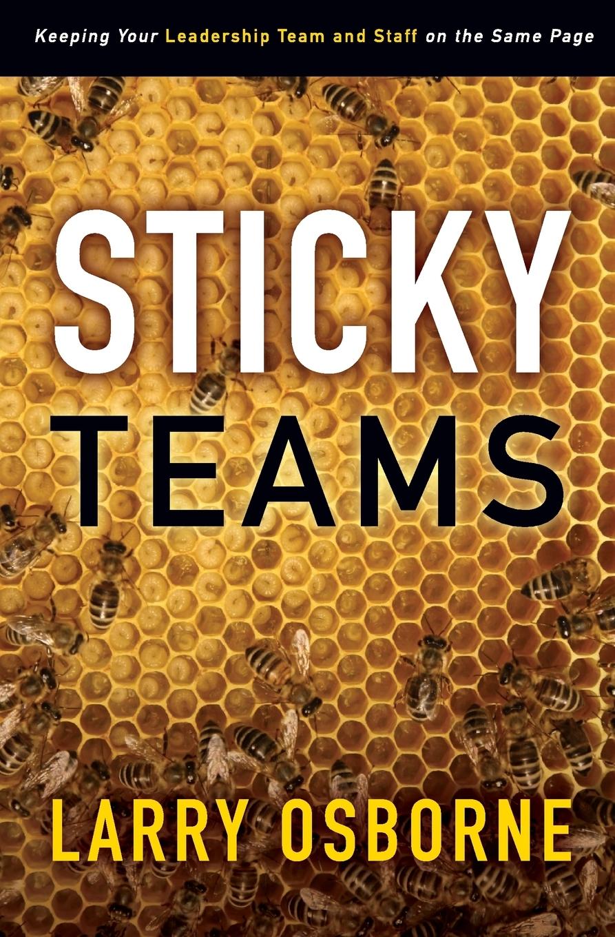 Cover: 9780310324645 | Sticky Teams | Keeping Your Leadership Team and Staff on the Same Page