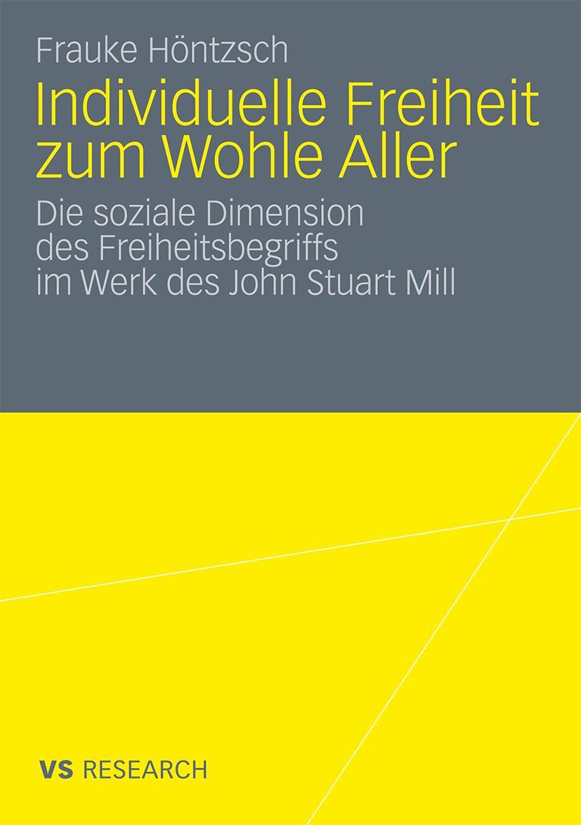 Cover: 9783531172446 | Individuelle Freiheit zum Wohle Aller | Frauke Höntzsch | Taschenbuch