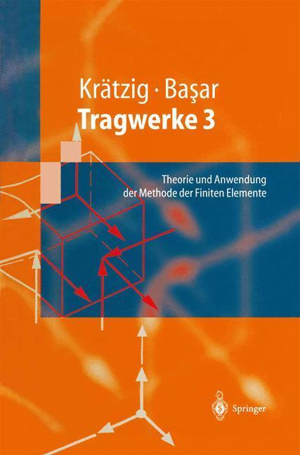 Cover: 9783642638824 | Tragwerke 3 | Theorie und Anwendung der Methode der Finiten Elemente