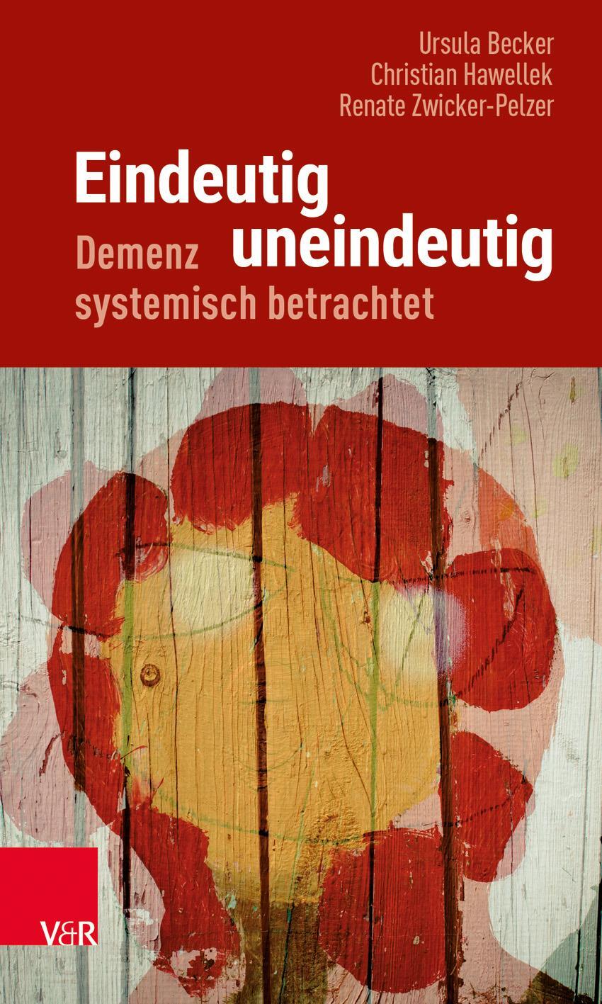 Cover: 9783525406380 | Eindeutig uneindeutig - Demenz systemisch betrachtet | Becker (u. a.)