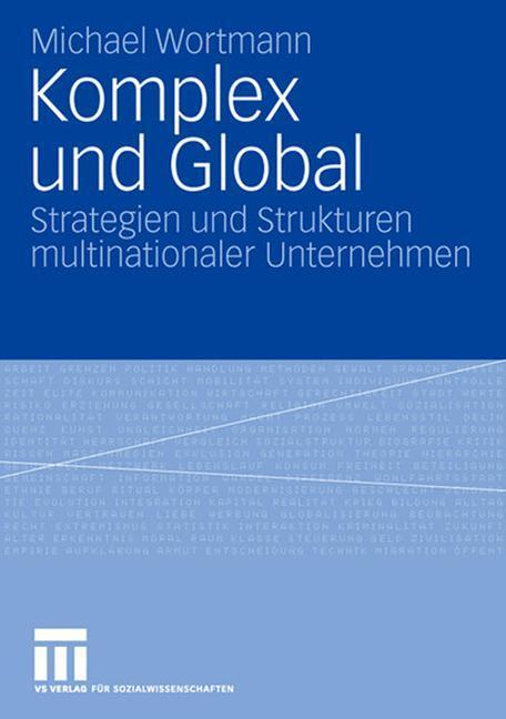 Cover: 9783531163154 | Komplex und Global | Michael Wortmann | Taschenbuch | Paperback | xi