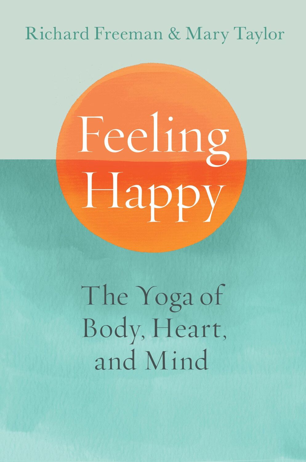 Cover: 9781645472339 | Feeling Happy | The Yoga of Body, Heart, and Mind | Freeman (u. a.)