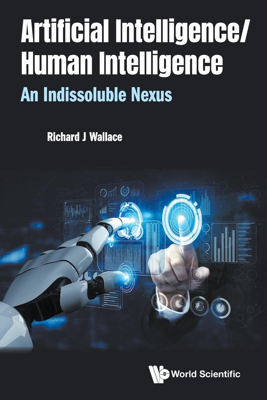 Cover: 9789811233081 | ARTIFICIAL INTELLIGENCE/ HUMAN INTELLIGENCE | Richard J Wallace | Buch