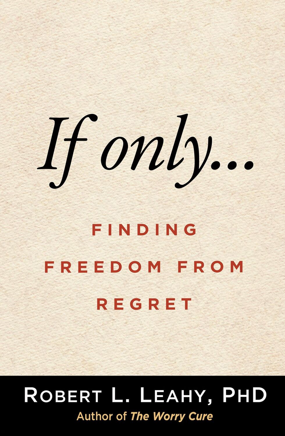 Cover: 9781462547821 | If Only... | Finding Freedom from Regret | Robert L Leahy | Buch