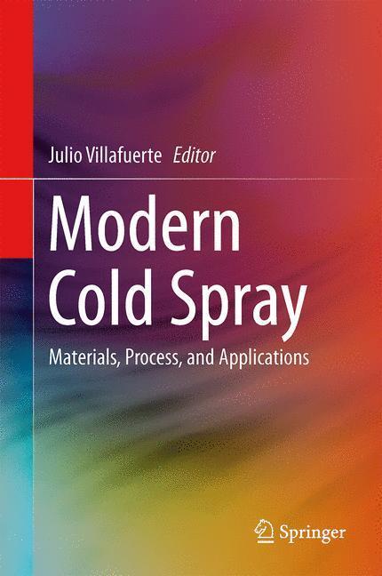 Cover: 9783319167718 | Modern Cold Spray | Materials, Process, and Applications | Villafuerte