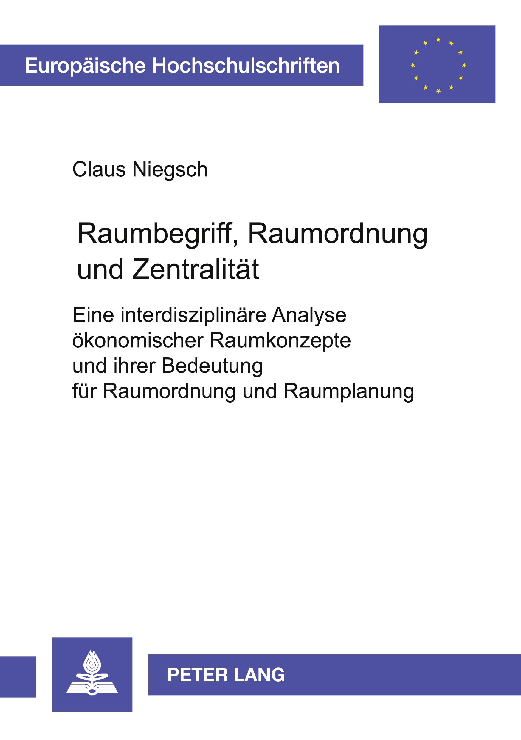 Cover: 9783631347508 | Raumbegriff, Raumordnung und Zentralität | Claus Niegsch | Taschenbuch