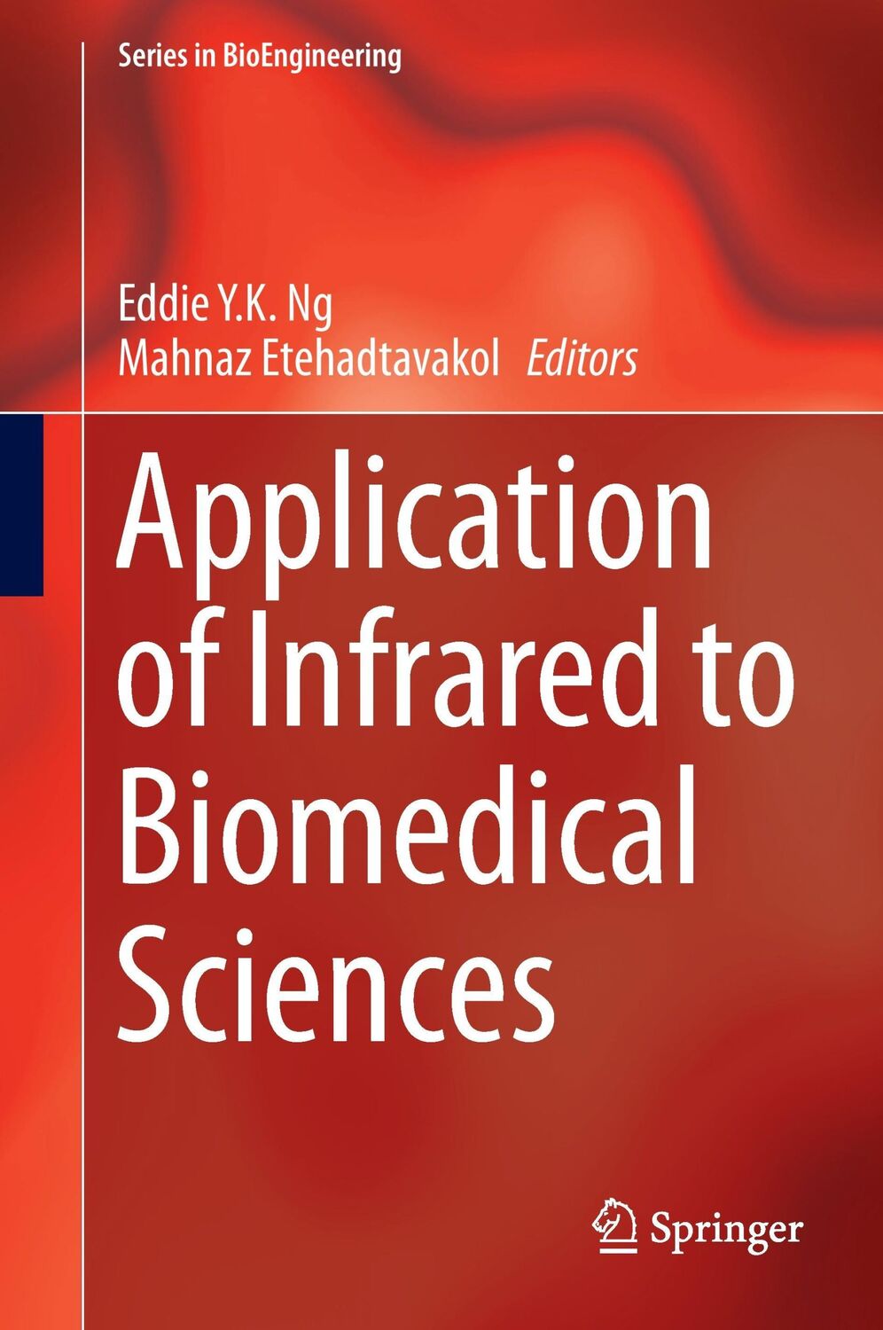 Cover: 9789811031465 | Application of Infrared to Biomedical Sciences | Etehadtavakol (u. a.)