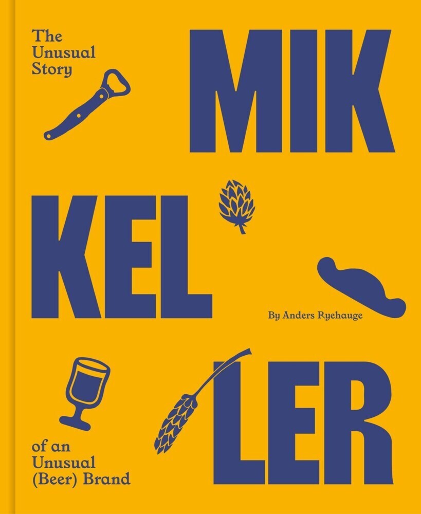 Cover: 9788794102223 | Mikkeller | The unusual story of an unusual (beer) brand | Ryehauge