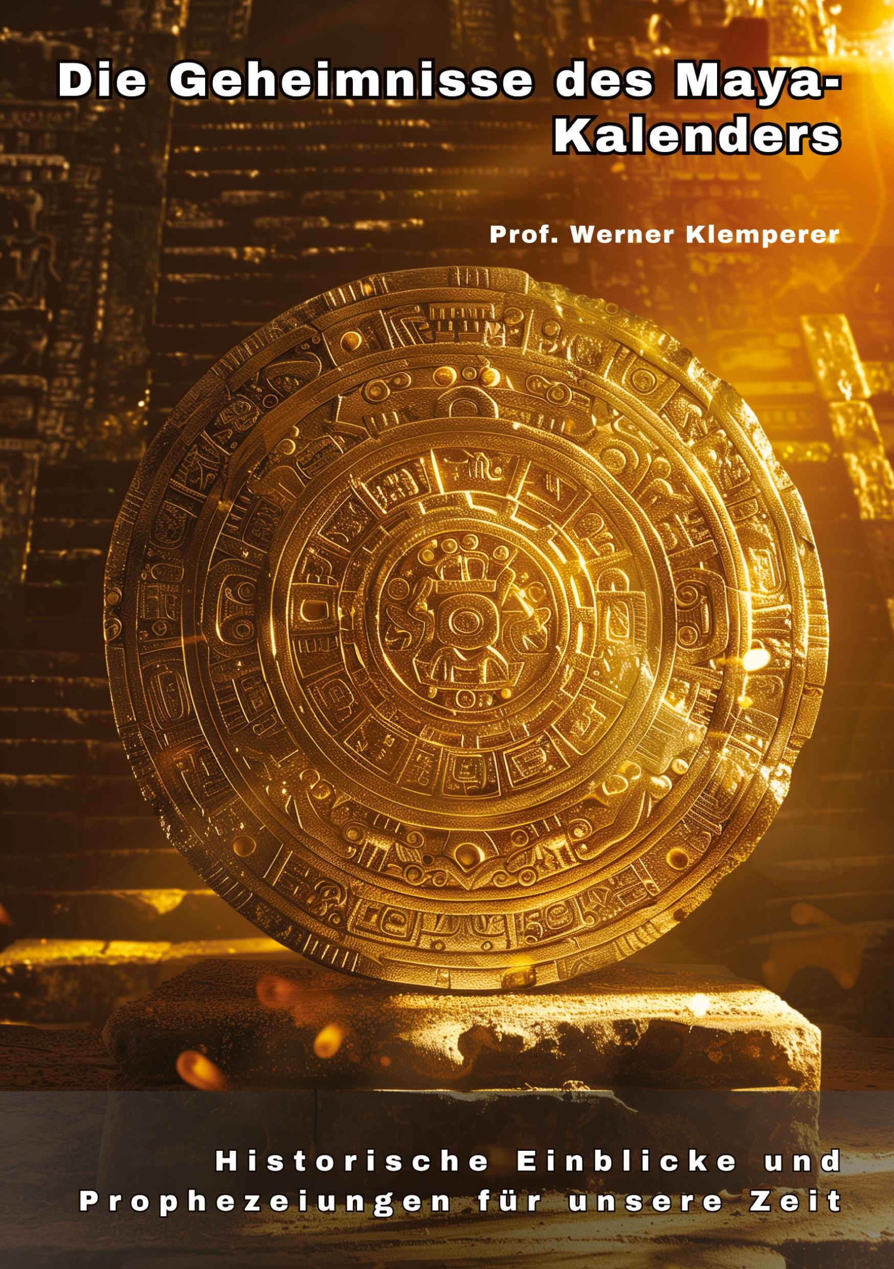 Cover: 9783384259127 | Die Geheimnisse des Maya-Kalenders | Werner Klemperer | Buch | 172 S.