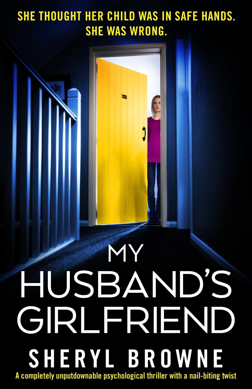 Cover: 9781838888725 | My Husband's Girlfriend | Sheryl Browne | Taschenbuch | Englisch