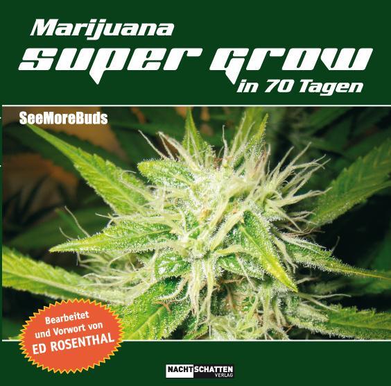 Cover: 9783037883914 | Marijuana Super Grow in 70 Tagen | Seemorebuds | Taschenbuch | 138 S.