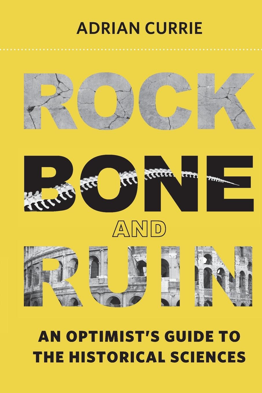 Cover: 9780262552035 | Rock, Bone, and Ruin | An Optimist's Guide to the Historical Sciences