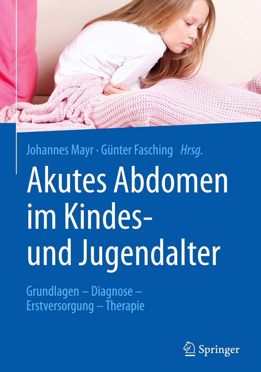 Cover: 9783662559949 | Akutes Abdomen im Kindes- und Jugendalter | Johannes Mayr (u. a.)