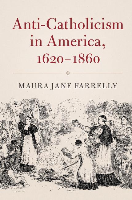 Cover: 9781316616369 | Anti-Catholicism in America, 1620-1860 | Maura Jane Farrelly | Buch