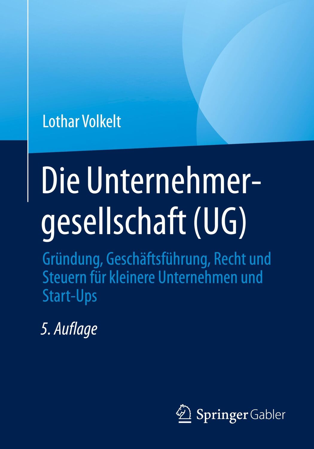 Cover: 9783658391904 | Die Unternehmergesellschaft (UG) | Lothar Volkelt | Taschenbuch | XIV