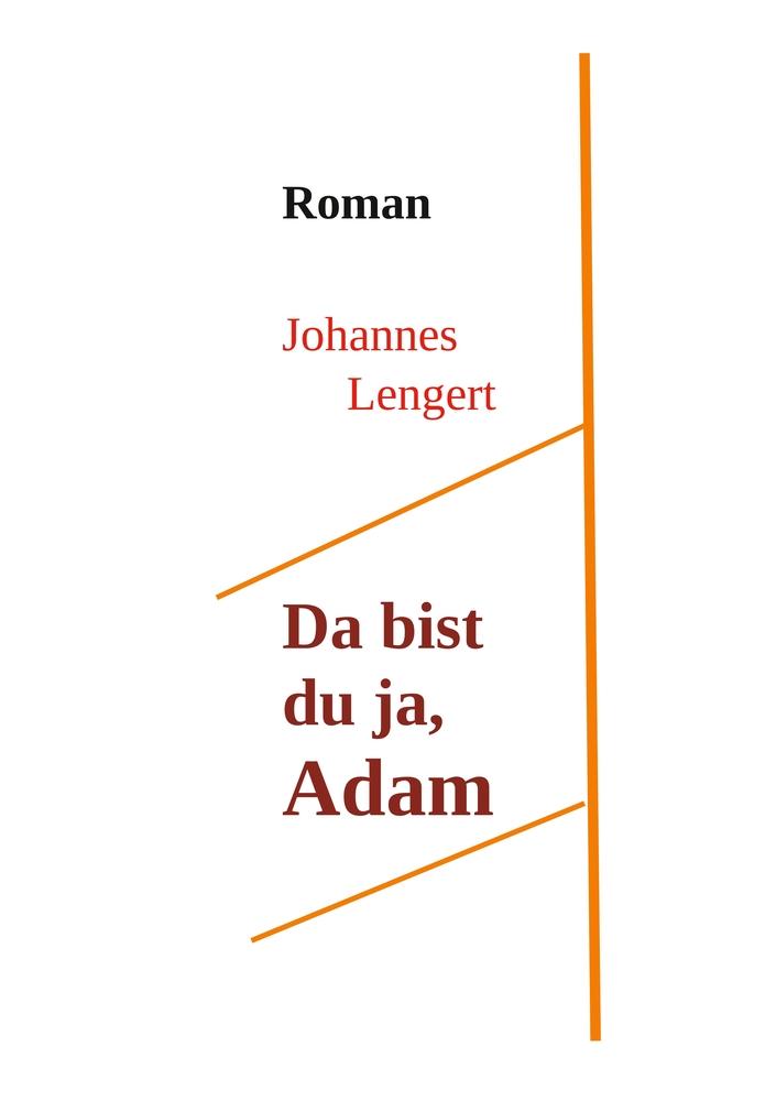 Cover: 9783757968595 | Da bist du ja, Adam | Johannes Lengert | Taschenbuch | Paperback