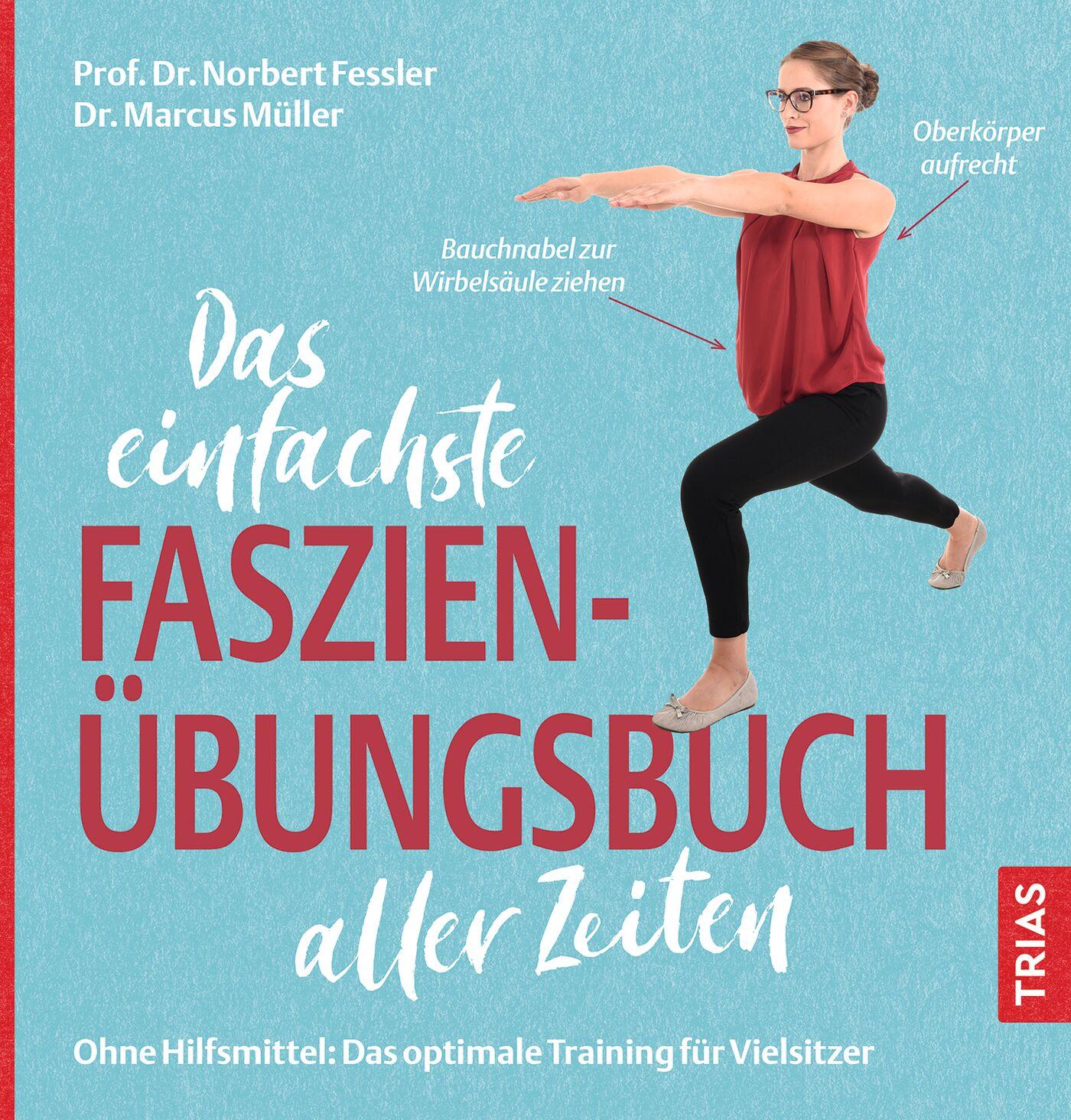 Cover: 9783432119878 | Das einfachste Faszien-Übungsbuch aller Zeiten | Fessler (u. a.)