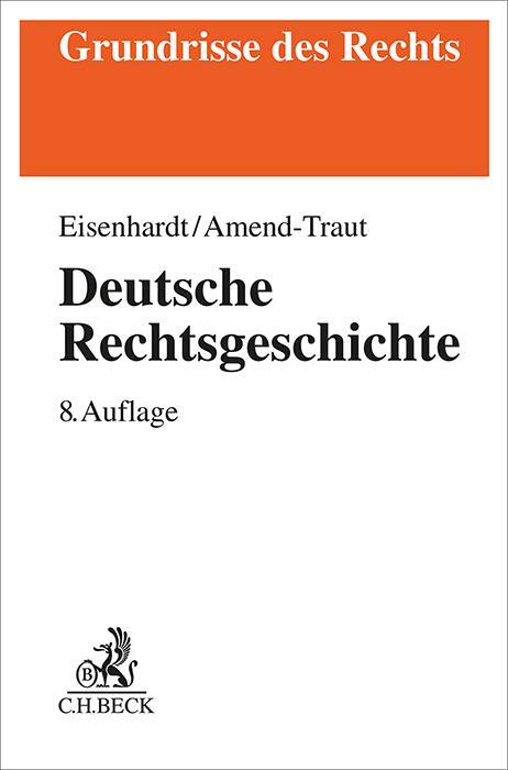 Cover: 9783406820410 | Deutsche Rechtsgeschichte | Ulrich Eisenhardt (u. a.) | Taschenbuch